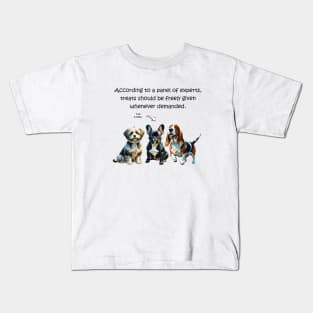 According to a panel of experts treats should be freely given whenever demanded - funny watercolour dog design Kids T-Shirt